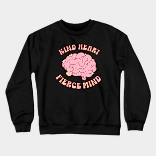 Kind Heart Fierce Mind Crewneck Sweatshirt